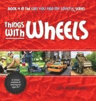 Jan Marquart - Things With Wheels: Book 4 in the Can You find My Love? Series, Inbunden. Tillgänglighet: Lägg i varukorg