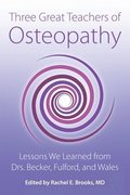Three Great Teachers of Osteopathy