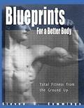 Blueprints for a Better Body: Total Fitness from the Ground Up