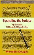Scratching the Surface: Quick Fiction 100 Stories in 100 words or less
