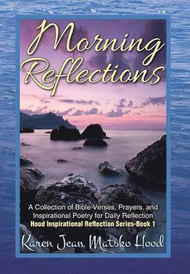 Karen Jean Matsko Hood - Morning Reflections, Inbunden