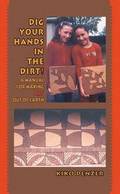 Dig Your Hands in the Dirt