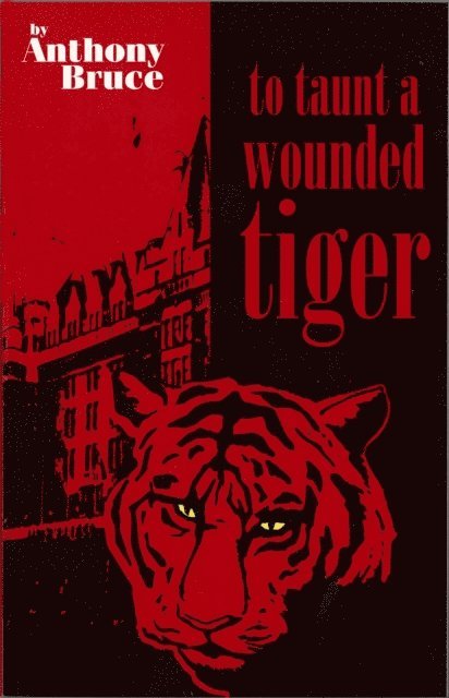 Anthony Bruce - To Taunt A Wounded Tiger, E-bok