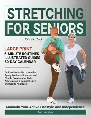 Toni Avalos, Dean Kliewer - Stretching For Seniors Over 60, Häftad. Tillgänglighet: Lägg i varukorg