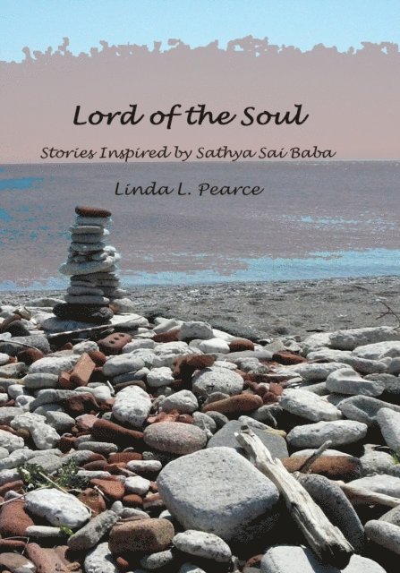 Linda Pearce - Lord Of The Soul: Stories Inspired By Sathya Sai Baba, E-bok