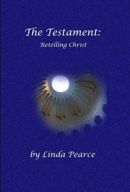 Linda Pearce - Testament: Retelling Christ, E-bok