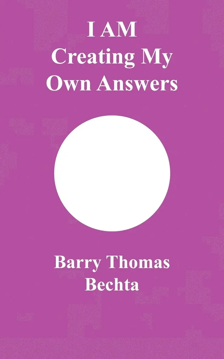 Barry Thomas Bechta - I AM Creating My Own Answers, Häftad. Tillgänglighet: Lägg i varukorg