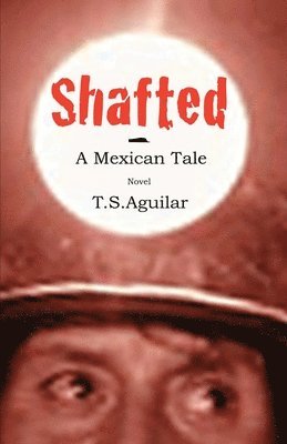 T S Aguilar - Shafted, Häftad. Tillgänglighet: Lägg i varukorg