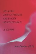 Making Educational Changes Sustainable: A Guide