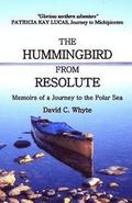 The Hummingbird from Resolute: Memoirs of a Journey to the Polar Sea