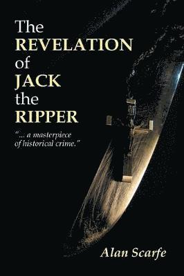 Alan Scarfe - Revelation Of Jack The Ripper, Häftad
