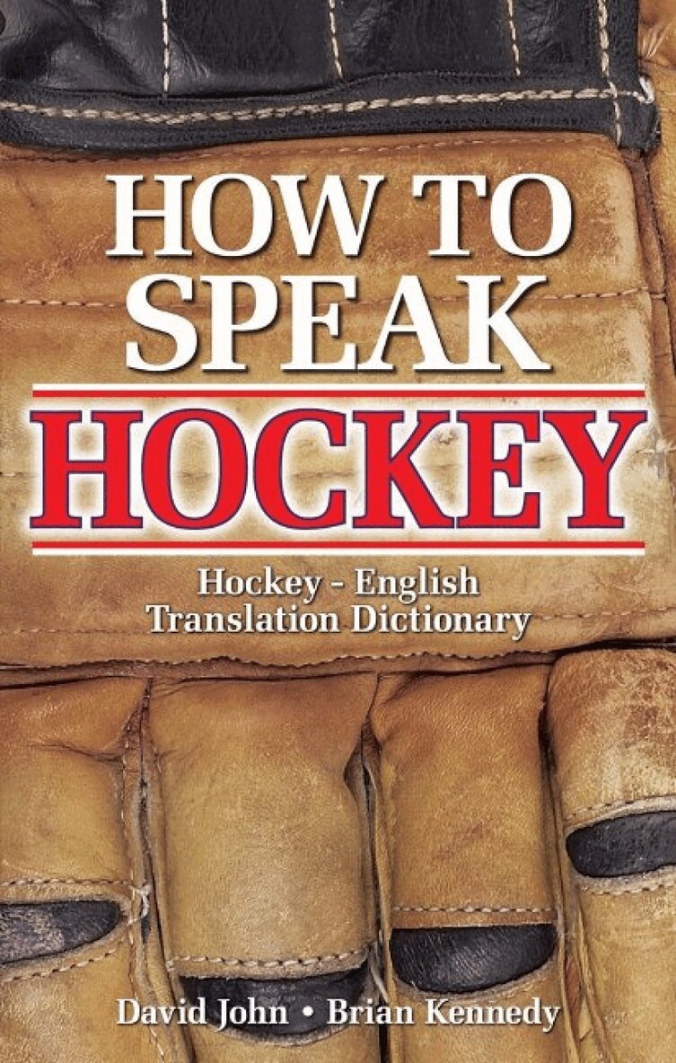 David John, Brian Kennedy - How to Speak Hockey, Häftad