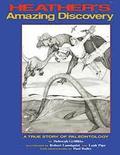 Heather's Amazing Discovery: A True Story of Palaeontology