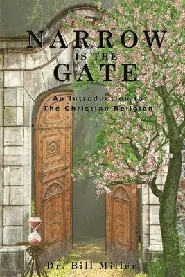 Bill Miller - Narrow is the Gate: An Introduction to the Christian Religion, Häftad. Tillgänglighet: Lägg i varukorg