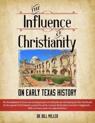 Bill Miller - The Influence of Christianity on Early Texas History, Häftad. Tillgänglighet: Lägg i varukorg
