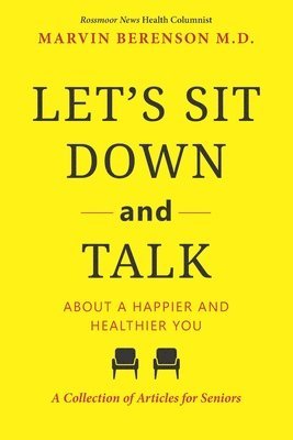 Marvin H. Berenson - Let's Sit Down and Talk: About a Happier and Healthier You, Häftad