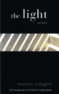 Massimo Scaligero - The Light (La Luce): An Introduction to Creative Imagination, Häftad. Tillgänglighet: Tillfälligt slut