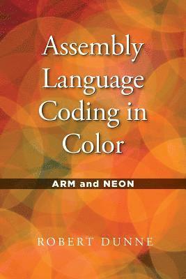 Robert Dunne - Assembly Language Coding in Color, Häftad. Tillgänglighet: Lägg i varukorg