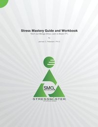 Stress Mastery Guide and Workbook