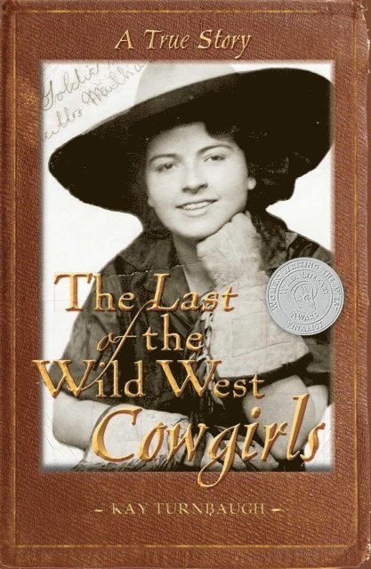 Kay Turnbaugh - Last of the Wild West Cowgirls: A True Story, E-bok