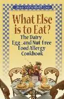 Linda Marienhoff Coss - What Else is to Eat?: The Dairy-, Egg-, and Nut-Free Food Allergy Cookbook, Häftad. Tillgänglighet: Lägg i varukorg