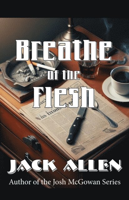 Jack Allen - Breathe of the Flesh, E-bok
