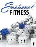 Emotional Fitness: Developing a Wholesome Heart