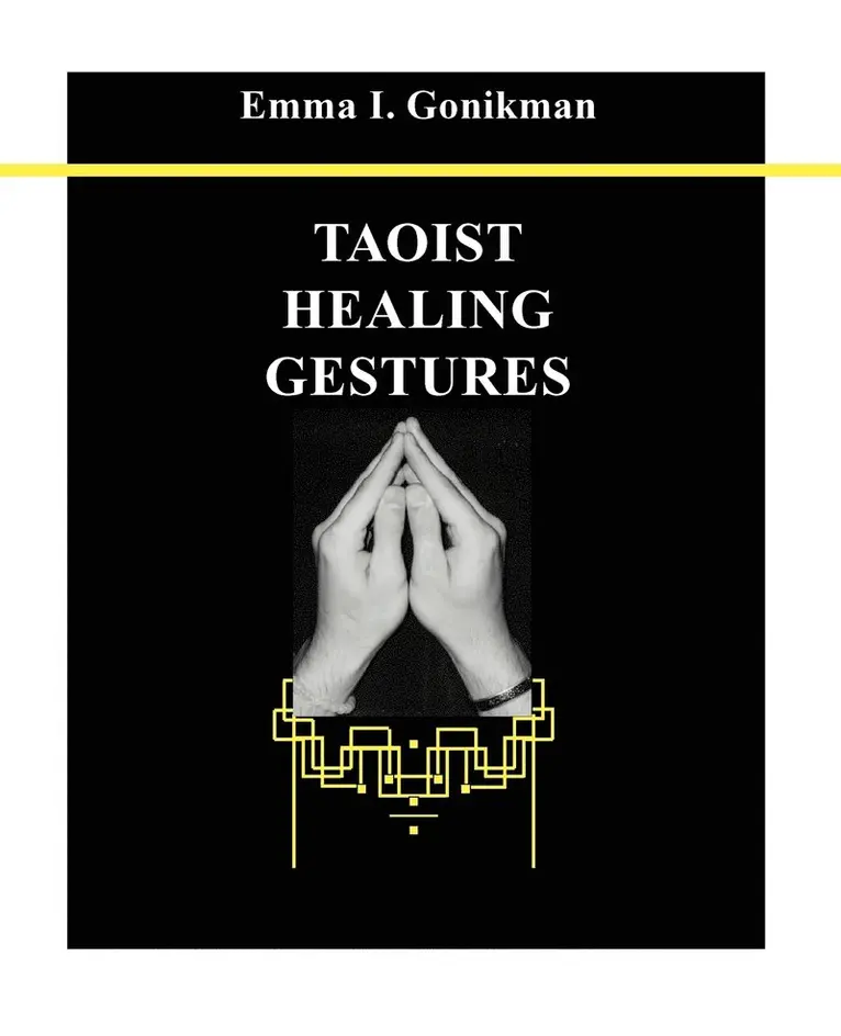Emma I Gonikman - Taoist Healing Gestures, Häftad. Tillgänglighet: Lägg i varukorg
