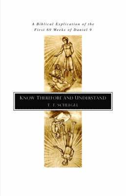 T T Schlegel - Know Therefore and Understand, Häftad