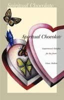 Glenn Mollette - Spiritual Chocolate: Inspirational Delights for the Heart, Häftad