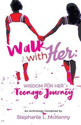 Cathy Staton, Tonya Joyner-Scott - Walk With Her: Wisdom for Her Teenage Journey, Häftad