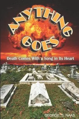 George S. Naas, Terry Wright - Anything Goes: Death Comes with a Song in Its Heart, Häftad. Tillgänglighet: Lägg i varukorg