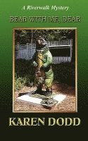 Karen E. Dodd - Bear with Me. Dear, Häftad