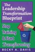 Leadership Transformation Blueprint (Paperback): Stop Training and Start Transforming