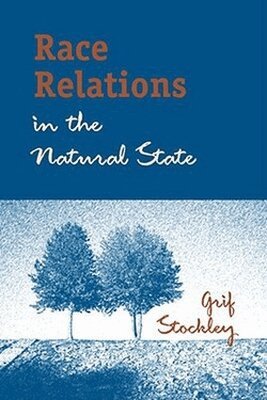 Grif Stockley - Race Relations in the Natural State, Inbunden. Tillgänglighet: Tillfälligt slut