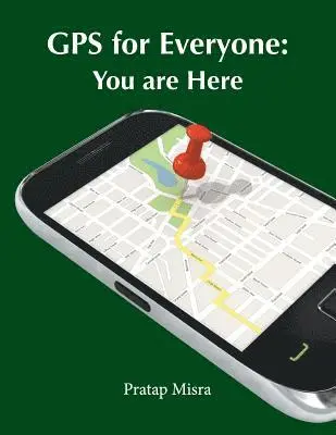 Pratap Misra - GPS for Everyone: You are Here, Häftad. Tillgänglighet: Lägg i varukorg