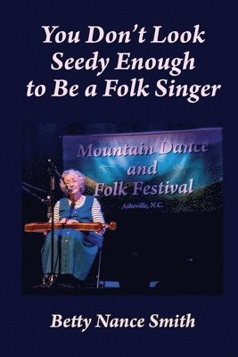 Betty N Smith - You Don't Look Seedy Enough to Be a Folk Singer, Häftad. Tillgänglighet: Tillfälligt slut