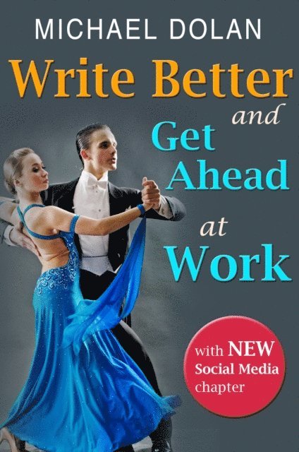 Michael Dolan - Write Better and Get Ahead At Work, E-bok