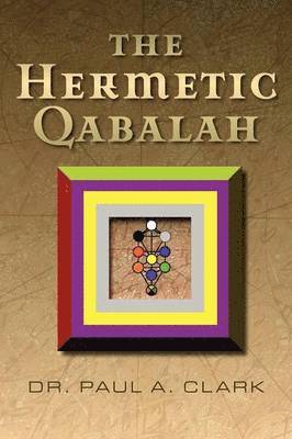Dr. Paul A. Clark - Hermetic Qabalah, Häftad