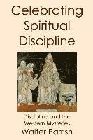 Walter Parrish - Celebrating Spiritual Discipline, Häftad