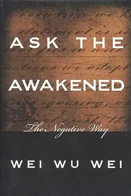 Wei Wu Wei - Ask the Awakened, Häftad. Tillgänglighet: Lägg i varukorg