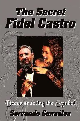 Servando Gonzalez, Servando Gonzlez - Secret Fidel Castro, Häftad. Tillgänglighet: Lägg i varukorg