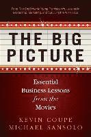 Michael Sansolo, Kevin Coupe - The Big Picture: Essential Business Lessons from the Movies, Häftad
