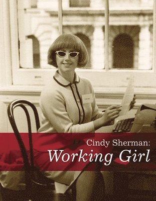 Kate Wagner - Cindy Sherman: Working Girl, Häftad