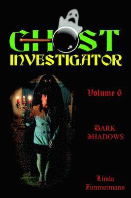 Linda Zimmermann - Ghost Investigator Volume 6 Dark Shadows, Häftad. Tillgänglighet: Lägg i varukorg