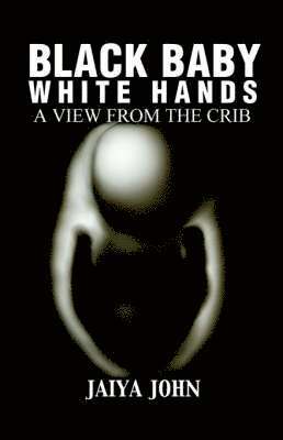 Jaiya John, Charlene Maxwell, V. Richmond, Jacqueline - Black Baby White Hands, Häftad. Tillgänglighet: Lägg i varukorg