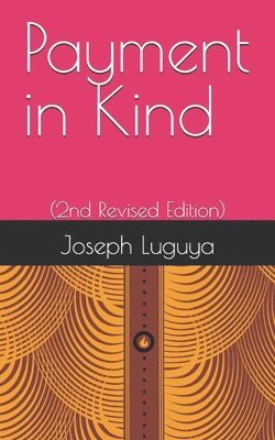 Joseph M. Luguya - Payment in Kind: (2nd Revised Edition), Häftad