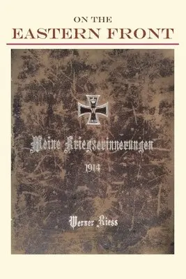 Werner N Riess, Warren C Riess - On the Eastern Front 1914, Häftad. Tillgänglighet: Lägg i varukorg