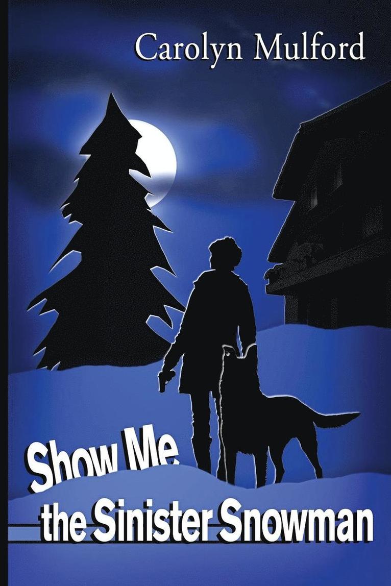 Carolyn Mulford - Show Me the Sinister Snowman, Häftad