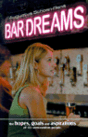 Augustus Schoen-Rene - Bar Dreams: The Hopes, Goals and Aspirations of 132 Semi-Random People, Häftad